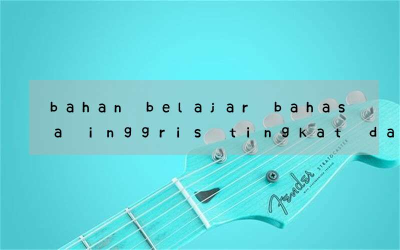 bahan belajar bahasa inggris tingkat dasar dalam private